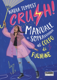 Crush! Manuale di sopravvivenza al colpo di fulmine - Librerie.coop