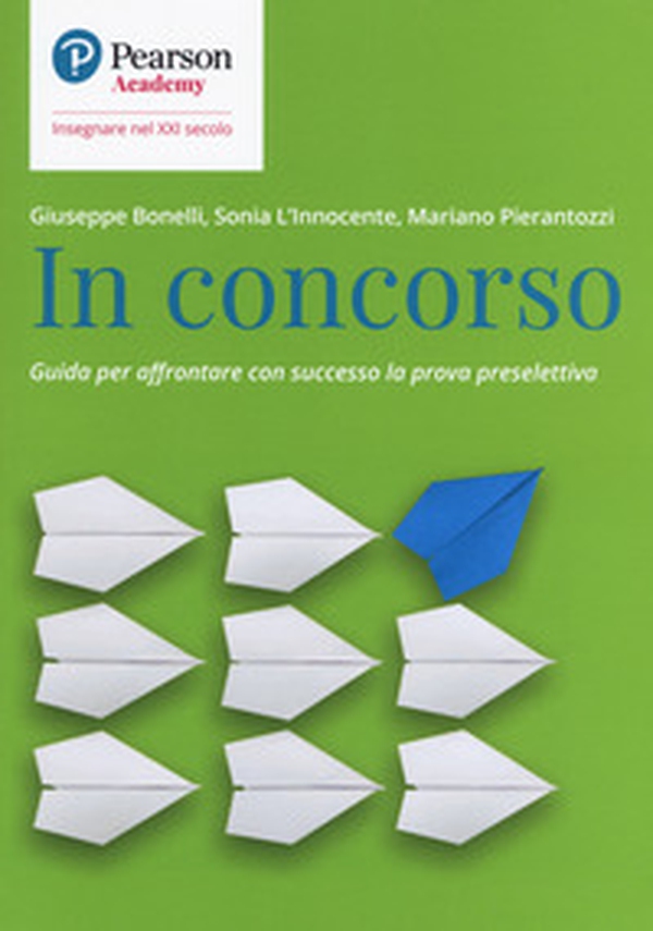 In concorso. Guida per affrontare con successo la prova preselettiva - Librerie.coop In concorso. Guida per affrontare con successo la prova preselettiva - Librerie.coop