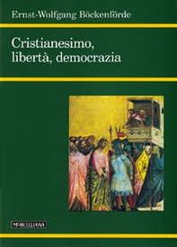 Cristianesimo, libertà, democrazia - Librerie.coop