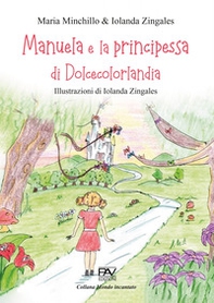 Manuela e la principessa di Dolcecolorlandia - Librerie.coop Manuela e la principessa di Dolcecolorlandia - Librerie.coop