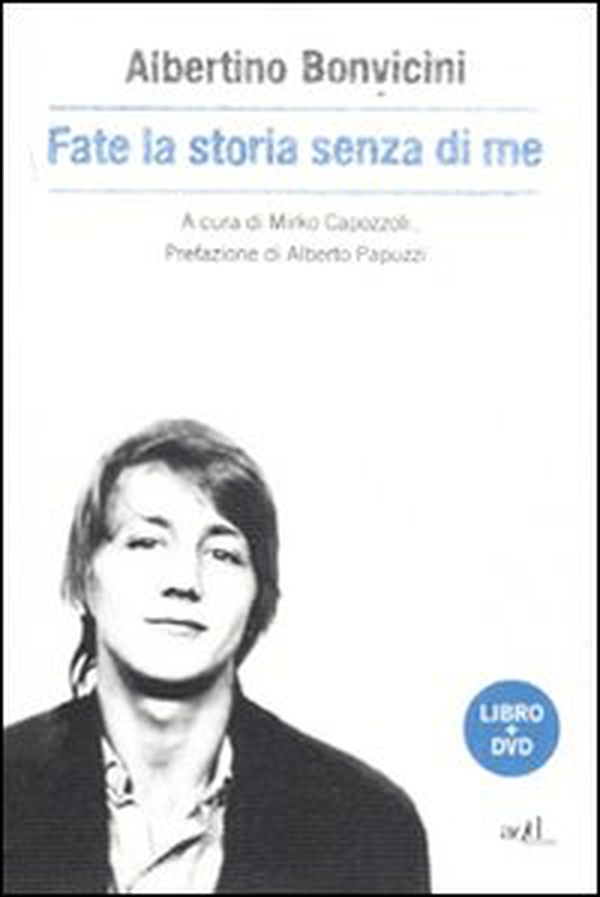 Fate la storia senza di me - Librerie.coop Fate la storia senza di me - Librerie.coop