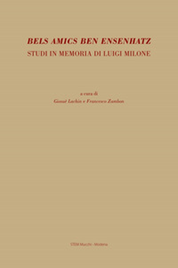 Bels amics ben ensenhatz. Studi in memoria di Luigi Milone - Librerie.coop Bels amics ben ensenhatz. Studi in memoria di Luigi Milone - Librerie.coop