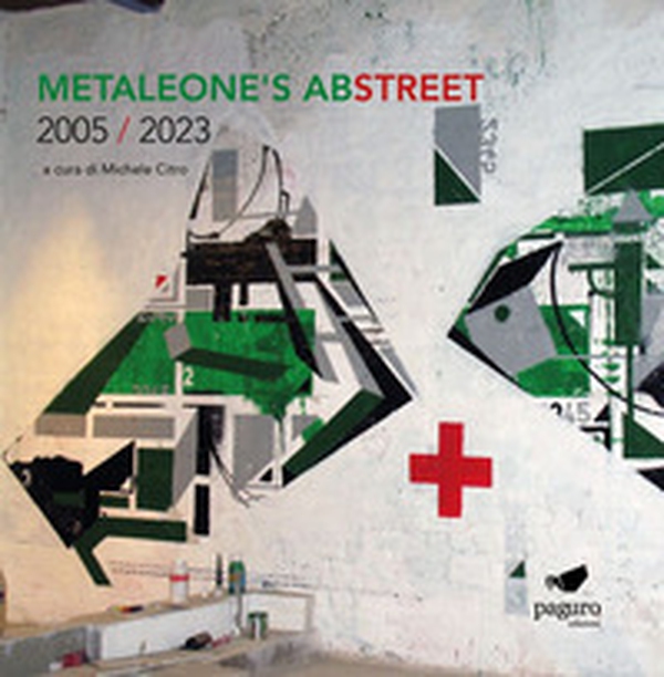 Metaleone's abstreet 2005 / 2023 - Librerie.coop Metaleone's abstreet 2005 / 2023 - Librerie.coop