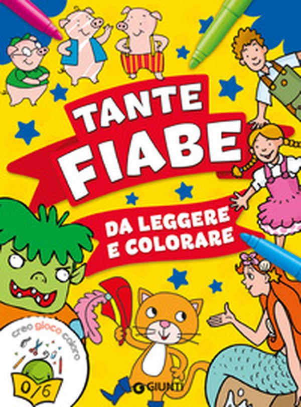 Tante fiabe da leggere e colorare - Librerie.coop Tante fiabe da leggere e colorare - Librerie.coop