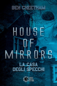 House of mirrors. La casa degli specchi - Librerie.coop House of mirrors. La casa degli specchi - Librerie.coop