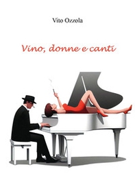 Vino, donne e canti - Librerie.coop
