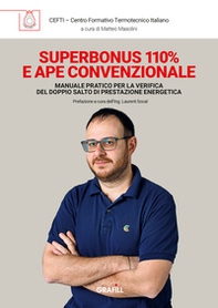 Superbonus 110% e APE convenzionale. Manuale pratico per la verifica del doppio salto di prestazione energetica - Librerie.coop Superbonus 110% e APE convenzionale. Manuale pratico per la verifica del doppio salto di prestazione energetica - Librerie.coop