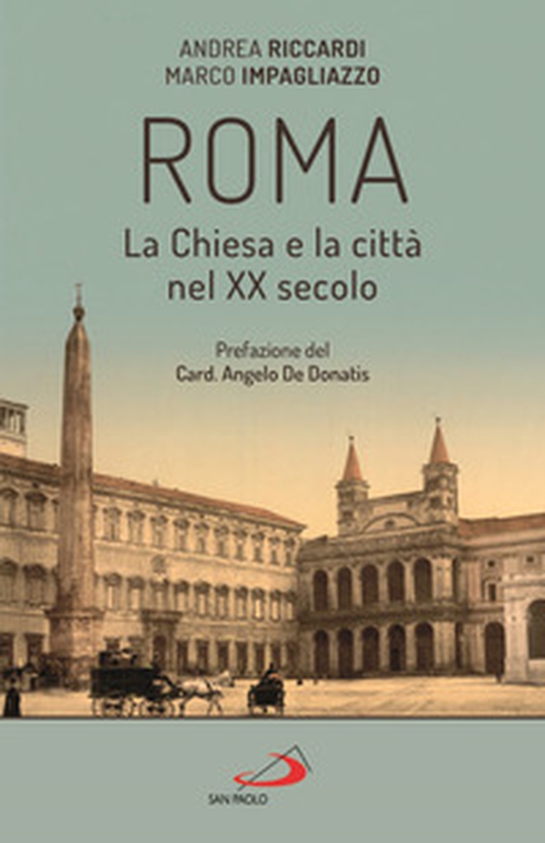 Roma. La Chiesa e la città nel XX secolo - Librerie.coop Roma. La Chiesa e la città nel XX secolo - Librerie.coop