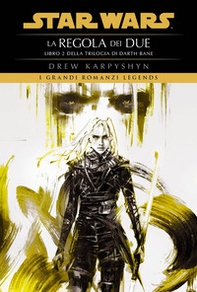 La regola dei due. Star Wars. Darth Bane - Vol. 2 - Librerie.coop