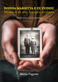 Donna Marietta e Zu Puddu. Memorie di una famiglia siciliana - Librerie.coop
