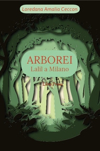 Arborei. Lalil a Milano - Vol. 1 - Librerie.coop Arborei. Lalil a Milano - Vol. 1 - Librerie.coop