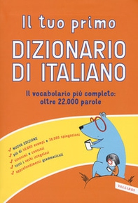 Il tuo primo dizionario di italiano. Il vocabolario più completo: oltre 22.000 parole - Librerie.coop