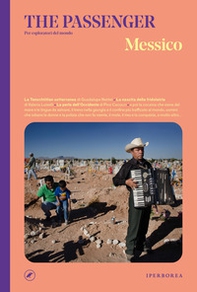 Messico. The passenger. Per esploratori del mondo - Librerie.coop