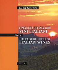 I migliori dei migliori vini italiani 2019. Ediz. italiana e inglese - Librerie.coop
