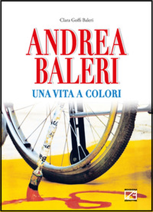 Andrea Baleri. Una vita a colori - Librerie.coop