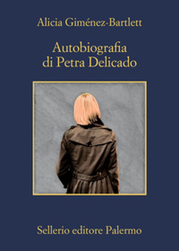 Autobiografia di Petra Delicado - Librerie.coop Autobiografia di Petra Delicado - Librerie.coop