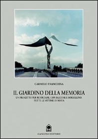 Il giardino della memoria. Un progetto per ricordare, Falcone e Borsellino, le vittime di mafia - Librerie.coop