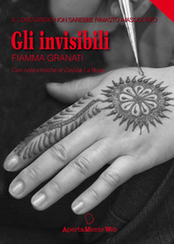 Gli invisibili. Il loro grido non sarebbe rimasto inascoltato - Librerie.coop Gli invisibili. Il loro grido non sarebbe rimasto inascoltato - Librerie.coop