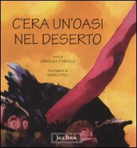 C'era un'oasi nel deserto - Librerie.coop C'era un'oasi nel deserto - Librerie.coop