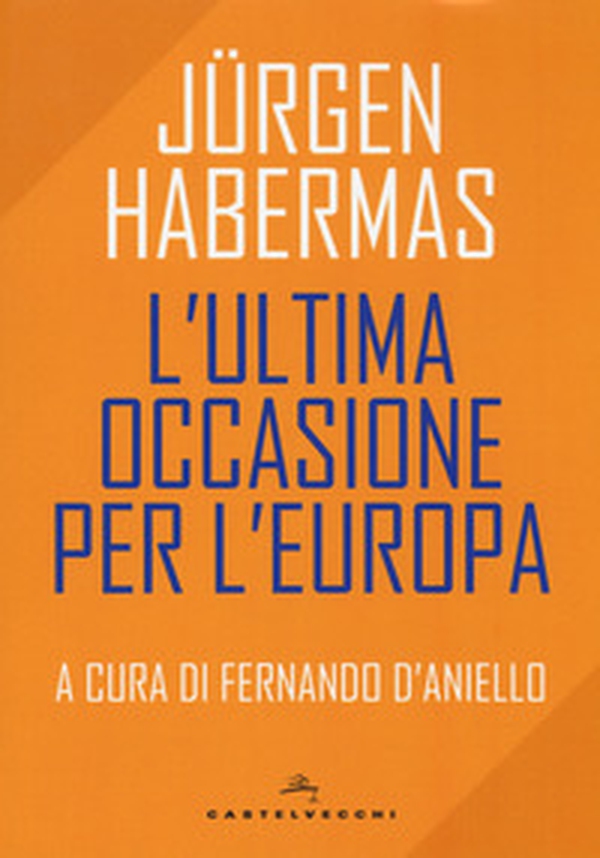 L'ultima occasione per l'Europa - Librerie.coop L'ultima occasione per l'Europa - Librerie.coop