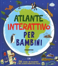 Atlante interattivo per bambini. Con adesivi - Librerie.coop