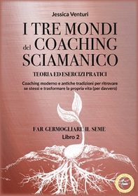 I tre mondi del coaching shamanico - Vol. 2 - Librerie.coop