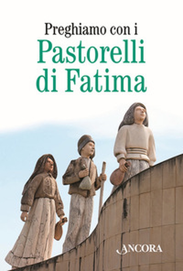 Preghiamo con i pastorelli di Fatima - Librerie.coop Preghiamo con i pastorelli di Fatima - Librerie.coop