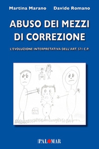 Abuso dei mezzi di correzione (evoluzione interpretativa dell'art.571 c.p.) - Librerie.coop