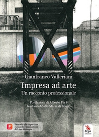 Impresa ad arte. Un racconto professionale - Librerie.coop