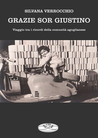 Grazie sor Giustino. Viaggio tra i ricordi della comunità aguglianese - Librerie.coop