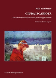 Giuda Iscariota. Metamorfosi letterarie di un personaggio biblico - Librerie.coop