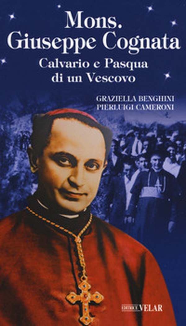 Mons. Giuseppe Cognata. Calvario e Pasqua di un vescovo - Librerie.coop Mons. Giuseppe Cognata. Calvario e Pasqua di un vescovo - Librerie.coop