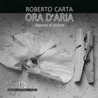 Ora d'aria. Appeso al dolore - Librerie.coop