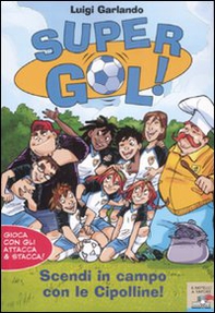 Scendi in campo con le Cipolline. Supergol! - Librerie.coop