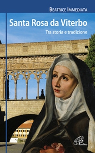 Santa Rosa da Viterbo. Tra storia e tradizione - Librerie.coop Santa Rosa da Viterbo. Tra storia e tradizione - Librerie.coop