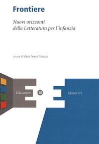 Frontiere. Nuovi orizzonti della letteratura per l'infanzia - Librerie.coop