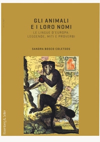 Gli animali e i loro nomi. Le lingue d'Europa: leggende, miti e proverbi - Librerie.coop Gli animali e i loro nomi. Le lingue d'Europa: leggende, miti e proverbi - Librerie.coop