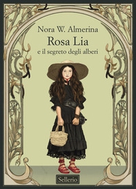 Rosa Lia e il segreto degli alberi - Librerie.coop