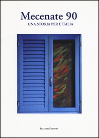 Mecenate 90. Una storia per l'Italia - Librerie.coop