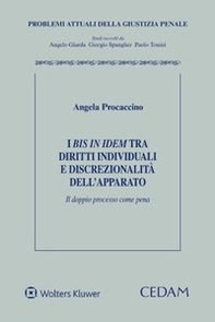 I bis in idem tra diritti individuali e discrezionalità dell'apparato - Librerie.coop