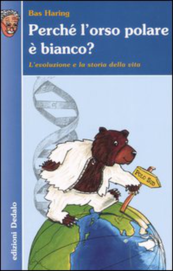 Perché l'orso polare è bianco? L'evoluzione e la storia della vita - Librerie.coop Perché l'orso polare è bianco? L'evoluzione e la storia della vita - Librerie.coop