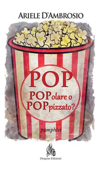 Pop. Popolare o poppizzato? - Librerie.coop Pop. Popolare o poppizzato? - Librerie.coop