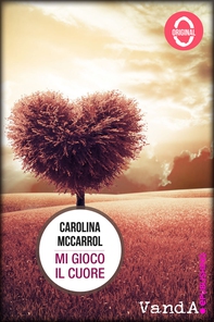 Mi gioco il cuore - Librerie.coop