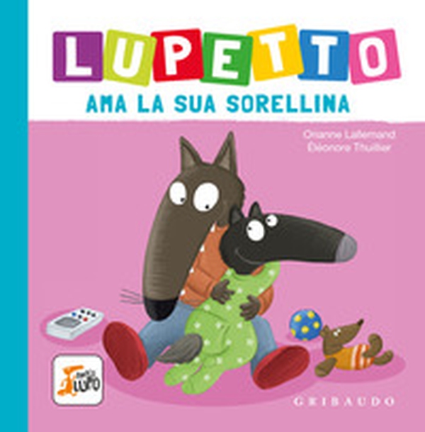 Lupetto ama la sua sorellina. Amico lupo - Librerie.coop Lupetto ama la sua sorellina. Amico lupo - Librerie.coop