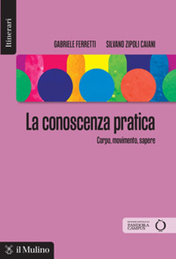 La conoscenza pratica. Corpo, movimento, sapere - Librerie.coop