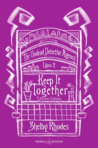 Keep it together. The Undead Detective Agency. Ediz. italiana - Vol. 2 - Librerie.coop