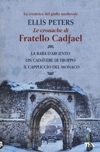 Le cronache di fratello Cadfael: La bara d'argento-Un cadavere di troppo-Il cappuccio del monaco - Librerie.coop Le cronache di fratello Cadfael: La bara d'argento-Un cadavere di troppo-Il cappuccio del monaco - Librerie.coop