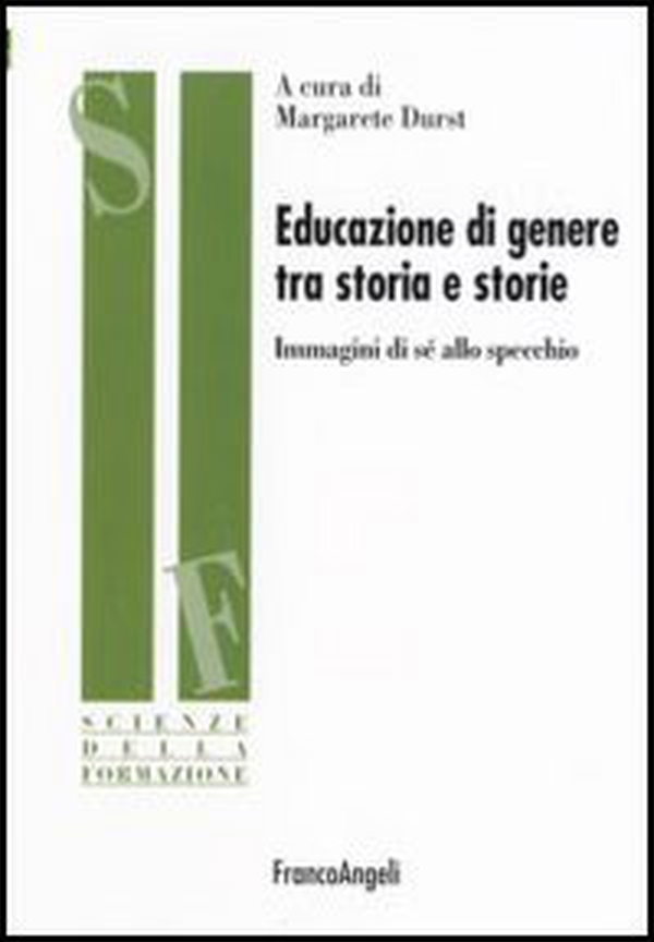 Educazione di genere tra storia e storie. Immagini di sé allo specchio - Librerie.coop Educazione di genere tra storia e storie. Immagini di sé allo specchio - Librerie.coop