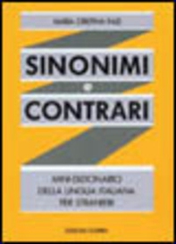Sinonimi e contrari. Mini-dizionario della lingua italiana per stranieri - Librerie.coop