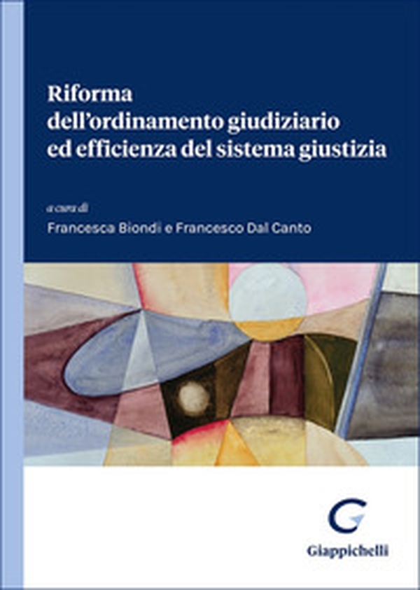 Riforma dell'ordinamento giudiziario ed efficienza del sistema giustizia - Librerie.coop